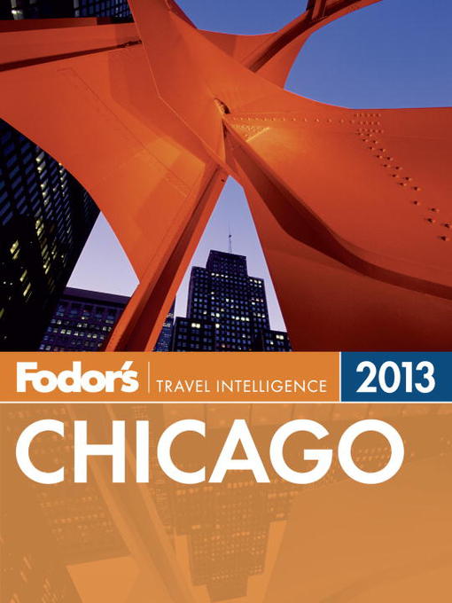 Title details for Fodor's Chicago 2013 by Fodor's - Available